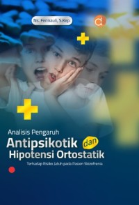 Image of Analisis Pengaruh Antipsikotik dan Hipotensi Ortostatik : Terhadap Resiko Jatuh pada Pasien Skizofrenia