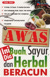 Image of Awas Ini Dia Buah, Sayur, dan Herbal Beracun