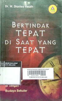Image of Bertindak Tepat di Saat yang Tepat: Tetap Hidup Benar di Tengah Budaya Sekuler