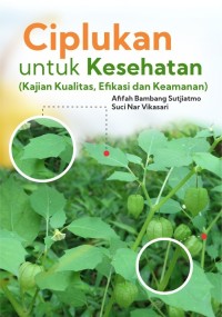 Image of Ciplukan untuk Kesehatan (Kajian Kualitas, Efikasi dan Keamanan)
