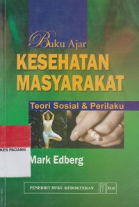 Image of Buku Ajar : Kesehatan Masyarakat Teori Sosial & Perilaku