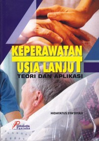 Image of Keperawatan Lanjut Usia : Teori dan Aplikasi