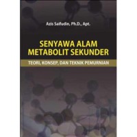 Image of Senyawa Alam Metabolit Sekunder: Teori, Konsep, dan Teknik Pemurnian