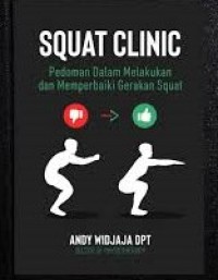 Image of Squat Clinic : Pedoman Dalam Melakukan dan Memperbaiki Gerakan Squat