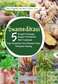 Image of Swamedikasi: 5 Penyakit Terbanyak dengan Formularium Obat Tradisional bagi Masyarakat Desa Baumata Timur Kabupaten Kupang
