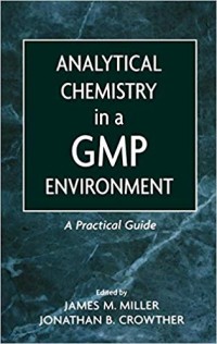 Image of Analytical Chemistry in a GMP Environment A Practical Guide