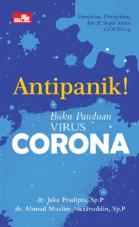 Image of Antipanik! Buku Panduan Virus Corona: Penularan, Pencegahan dan Berbagai Mitos COVID-19