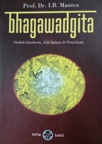 Image of Bhagawadgita: Naskah Sanskerta, Alih Bahasa dan Penjelasan