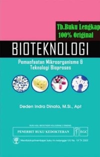 Image of Bioteknologi Pemanfaatan Mikroorganisme dan Teknologi Bioproses