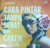 Image of Cara Pintar Tampil Sehat dan Cantik Bacaan Wajib Wanita Cerdas