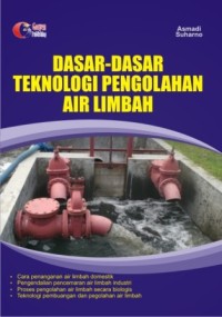 Image of Dasar-dasar Teknologi Pengolahan Air Limbah
