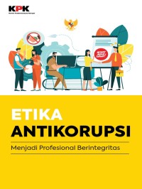 Image of Etika Antikorupsi Menjadi Profesional Berintegritas