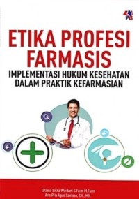 Image of Etika Profesi Farmasis: Implementasi Hukum Kesehatan Dalam Praktik Kefarmasian