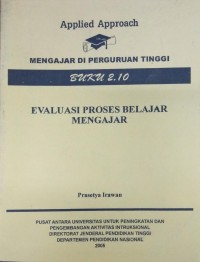 Image of Applied Approach Mengajar di Perguruan Tinggi Buku 2.10 Evaluasi Proses Belajar Mengajar