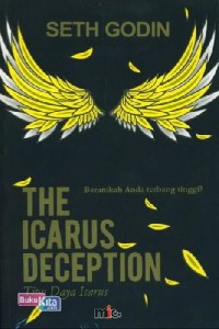 Image of The Icarus Deception: Tipu Daya Icarus, Beranikah Anda Terbang Tinggi?