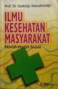 Image of Ilmu Kesehatan Masyarakat Prinsip Prinsip Dasar
