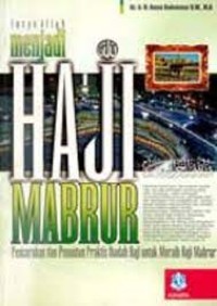 Image of InsyaAllah menjadi Haji Mabrur: Pencerahan dan Penuntun Praktis Ibadah Haji untuk Meraih Haji Mabrur