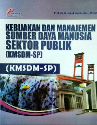 Image of Kebijakan dan Manajemen Sumber Daya Manusia Sektor Publik (KMSDM-SP)