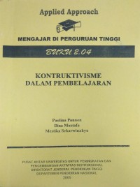 Image of Applied Approach Mengajar di Perguruan Tinggi Buku 2.04 Kontruktivisme dalam Pembelajaran