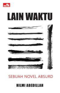 Image of Lain Waktu: Sebuah Novel Absurd
