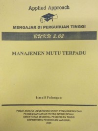 Image of Applied Approach Mengajar di Perguruan Tinggi Buku 2.02 Manajemen Mutu Terpadu
