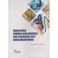 Image of Manajemen Sumber Daya Manusia Dan Ergonomi Unit Kerja Rekam Medis