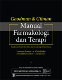 Image of Goodman & Gilman Manual Farmakologi dan Terapi: Rangkuman Praktis dari Buku Ajar Farmakologi Terbaik Dunia