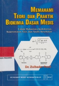 Image of Memahami Teori dan Praktik Biokimia Dasar Medis : Untuk Mahasiswa Kedokteran, Keperawatan, Gizi, dan Analis Kesehatan
