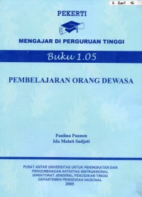 Image of Pembelajaran Orang Dewasa : Pekerti Mengajar di Perguruan Tinggi Buku 1.05