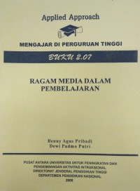 Image of Applied Approach Mengajar di Perguruan Tinggi Buku 2.07 Ragam Media Dalam Pembelajaran