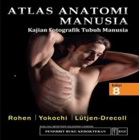 Image of Atlas Anatomi Manusia : Kajian Fotografik Manusia Edisi 8