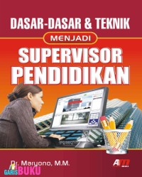 Image of Dasar-dasar dan Teknik Menjadi Supervisor Pendidikan