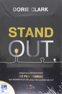Image of Stand Out: Bagaimana Menemukan Ide Pendobrak dan Membentuk Tim yang Mewujudkan Ide Itu?
