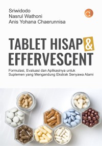 Image of Tablet Hisap & Effervescent : Formulasi, Evaluasi dan Aplikasinya untuk Suplemen yang Mengandung Ekstrak Senyawa Alami