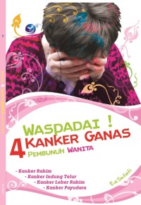 Image of Waspadai Kanker Ganas Pembunuh Wanita: Kanker Rahim, Kanker Leher Rahim, Kanker Indung Telur, dan Kanker Payudara